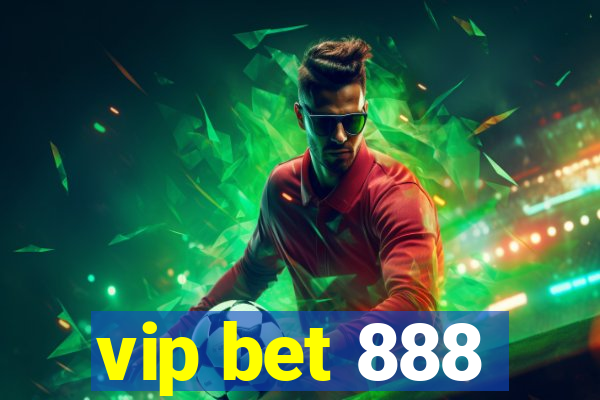 vip bet 888